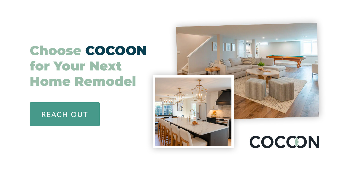 Choose COCOON for Your Next Home Remodel
